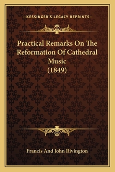 Paperback Practical Remarks On The Reformation Of Cathedral Music (1849) Book