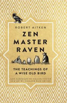 Hardcover Zen Master Raven: The Teachings of a Wise Old Bird Book