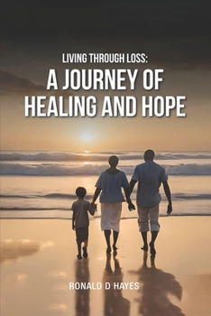 Paperback Living Through Loss: A Journey of Healing and Hope Book