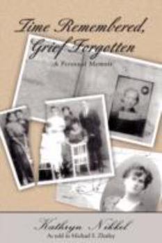 Paperback Time Remembered, Grief Forgotten: A Personal Memoir Book