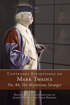 Hardcover Centenary Reflections on Mark Twain's No. 44, the Mysterious Stranger Book