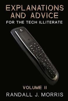Paperback Explanations and Advice for the Tech Illiterate Volume II Book