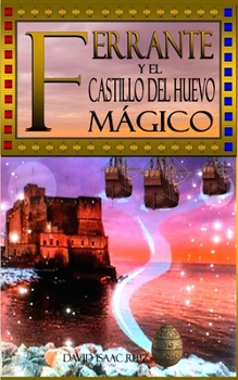 Paperback Ferrante Y El Castillo del Huevo Magico: Una novela histórica [Spanish] Book