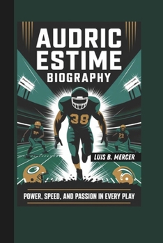 Paperback Audric Estime Biography: Power, Speed, and Passion in Every Play Book