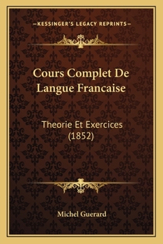 Paperback Cours Complet De Langue Francaise: Theorie Et Exercices (1852) [French] Book