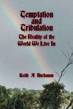 Paperback Temptation and Tribulation: The Reality of the World We Live In Book