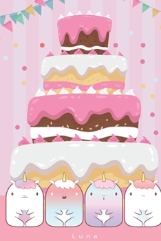 Luna: Birthday Unicorn Cake - Personalized Blank Lined Journal Notebook Gift For Girls, Women