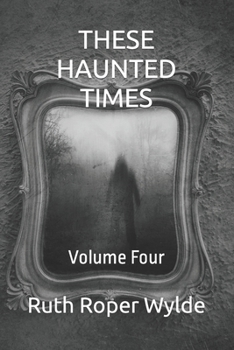 Paperback These Haunted Times: Volume Four Book