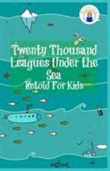 Paperback Twenty Thousand Leagues Under the Sea Retold For Kids (Beginner Reader Classics) Book