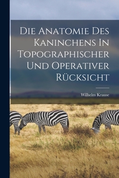 Paperback Die Anatomie Des Kaninchens In Topographischer Und Operativer Rücksicht Book
