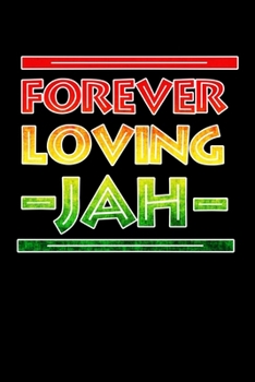 Forever Loving Jah: Jamaica Rasta Reggae Journal/Notebook Blank Lined Ruled 6x9 120 Pages