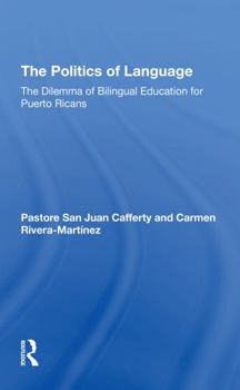 Paperback The Politics of Language: The Dilemma of Bilingual Education for Puerto Ricans Book