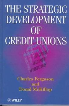 Hardcover The Strategic Development of Credit Unions Book