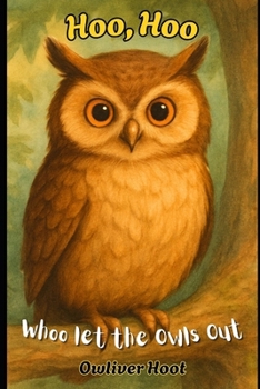 Paperback Hoo, Hoo: Whoo let the Owls out Book