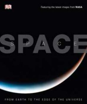 Hardcover Space: From Earth to the Edge of the Universe Book