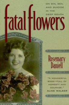 Paperback Fatal Flowers: On Sin, Sex, and Suicide in the Deep South Book