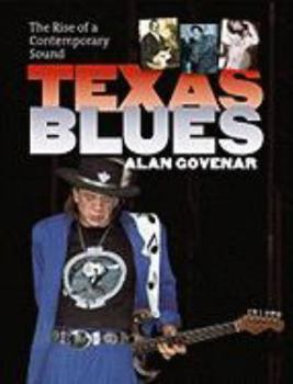 Hardcover Texas Blues: The Rise of a Contemporary Sound Book