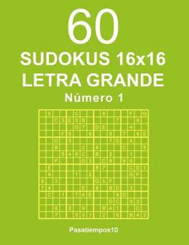 Paperback 60 Sudokus 16x16 Letra Grande - N. 1 [Spanish] Book