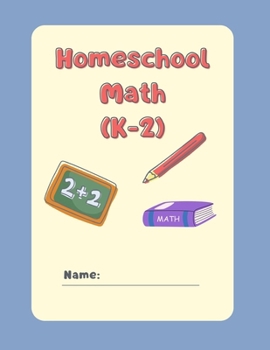 Paperback Homeschool Math: (K-2) Vol 1 Book