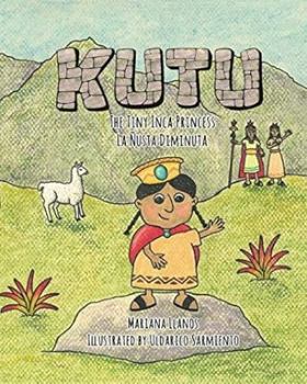 Hardcover Kutu the Tiny Inca Princess / La Ñusta Diminuta (English and Spanish Edition) Book