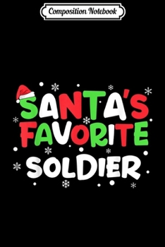 Composition Notebook: Santa's Favorite Soldier My Job Christmas gift for Women Men  Journal/Notebook Blank Lined Ruled 6x9 100 Pages