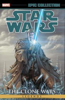 Star Wars Legends Epic Collection: The Clone Wars, Vol. 2 - Book  of the Marvel Epic Collection
