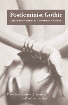 Paperback Postfeminist Gothic: Critical Interventions in Contemporary Culture Book