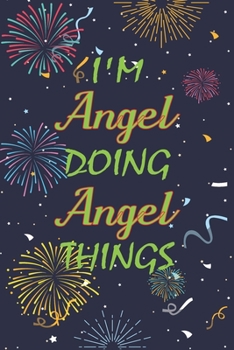 Paperback I'm Angel Doing Angel Things Notebook Birthday Gift: Personalized Name Journal Writing Notebook For boys and men, 100 Pages, 6x9, Soft Cover, Matte Fi Book