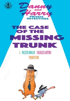 Paperback Danny and Harry Private Detectives: The Case of the Missing Trunk Book