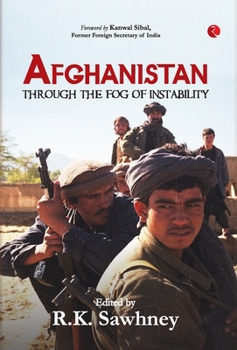 AFGHANISTAN: Through the Fog of Instability