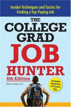 Paperback The College Grad Job Hunter: Insider Techniques and Tactics for Finding a Top-Paying Job Book