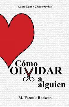 Paperback Cómo Olvidar a Alguien: Terminar Una Relación YA No Dolerá Como Antes [Spanish] Book