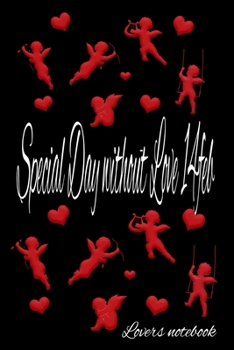 Paperback Special day without love 14 feb: Lovers notebook [Italian] Book