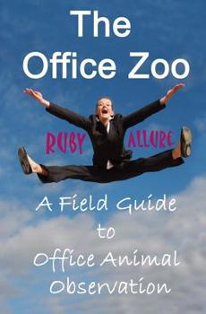 Paperback The Office Zoo: A Field Guide to Office Animal Observation Book