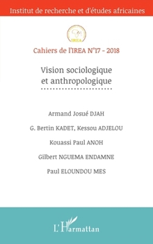Vision sociologique et anthropologique (Cahiers de l'Irea) (French Edition)