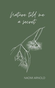 Paperback Nature Told Me A Secret: Poetry & Musings Book