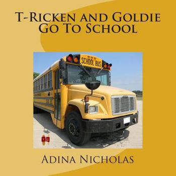Paperback T-Ricken and Goldie Go To School Book