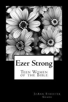 Paperback Ezer Strong: Teen Women of the Bible Book