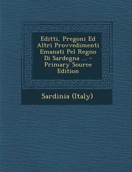 Paperback Editti, Pregoni Ed Altri Provvedimenti Emanati Pel Regno Di Sardegna ... [Italian] Book