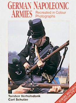 German Napoleonic Armies: Recreated in Colour Photographs (Europa Militaria Special S.) - Book #9 of the Europa Militaria Special