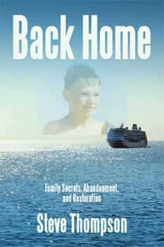 Back Home: Family Secrets, Abandonment, and Restoration