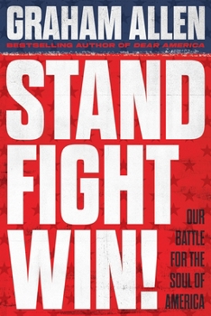 Stand, Fight, Win: Our Battle for the Soul of America