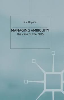 Paperback Managing Ambiguity and Change: The Case of the Nhs Book