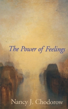 Paperback The Power of Feelings: Personal Meaning in Psychoanalysis, Gender, and Culture Book