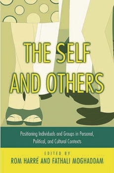 Paperback The Self and Others: Positioning Individuals and Groups in Personal, Political, and Cultural Contexts Book