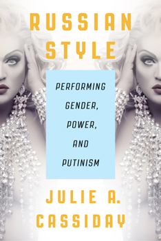 Hardcover Russian Style: Performing Gender, Power, and Putinism Book