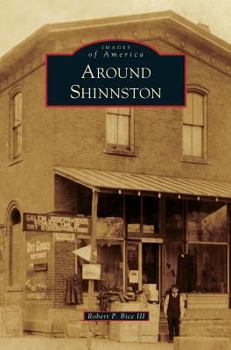 Around Shinnston - Book  of the Images of America: West Virginia