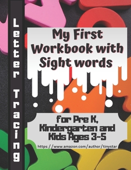 Paperback My First Workbook with Sight words for Pre K, Kindergarten and Kids Ages 3-5: abc and 123 Early Childhood Education and homeschooling Book
