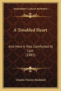 Paperback A Troubled Heart: And How It Was Comforted At Last (1885) Book