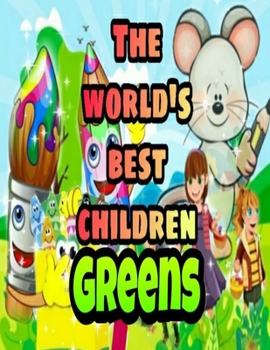 Paperback The World's Best Children: GREENS: Coloring Book for Kids: Great Gift for Boys & Girls, Ages 4-8 Book